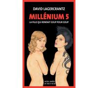 Millénium 5 - La fille qui rendait coup pour coup