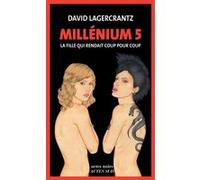 Millénium 5 - La fille qui rendait coup pour coup David Lagercrantz (Auteur), Hege Roel-Rousson (Traduction)