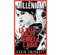 Karin Smirnoff – Millénium 7 : La Fille dans les serres de l'aigle – Roman – Broché