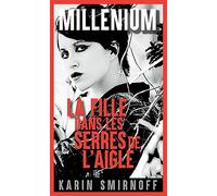 Karin Smirnoff – Millénium 7 : La Fille dans les serres de l'aigle – Roman – Broché