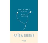 Millénium blues - Faïza Guène - Fayard - broché - Roman