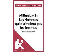 Millenium I : Les Hommes qui n'aimaient pas les femmes de Stieg Larsson: Questionnaire de lecture