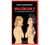Millénium - Tome 5 - La Fille Qui Rendait Coup Pour Coup