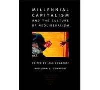 Millennial Capitalism and the Culture of Neoliberalism