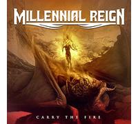 Millennial Reign - Carry The Fire [Import]