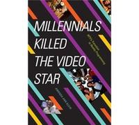 Millennials Killed the Video Star by Amanda Ann Klein Amanda Ann Klein (Auteur)