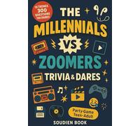 Millennials vs Zoomers Trivia & Dares: 10 Themes, 300 Questions, 150 Savage Dares pop culture trivia 2000s 2010s 2020s, The Ultimate Generations Showdown for Parties, Game Night & Reunions