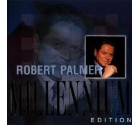 Palmer, Robert - Millennium Edition