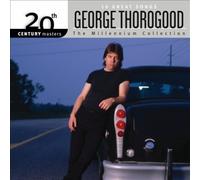 Millennium Collection - 20th Century Masters by George Thorogood [Audio CD] NEUF