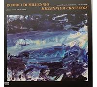Millennium Crossings Piano Music 1975-2000