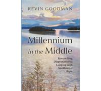 Millennium in the Middle: Reconciling Dispensational Longing with Amillennial Hope