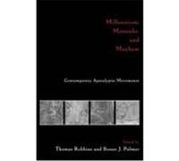 Millennium, Messiahs, and Mayhem: Contemporary Apocalyptic Movements Robbins, Tom (Auteur)