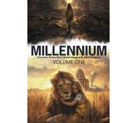 Millennium: Volume One: Character-Driven Short Stories Inspired By Bible Prophecy