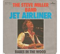 MILLER BAND, Steve - Jet Airliner / Babes in the wood / 6078 811