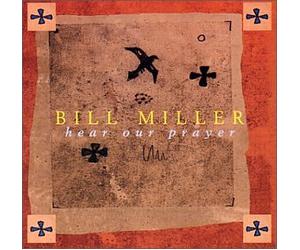 Miller, Bill - Hear Our Prayer