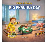 Miller & Flash’s Big Practice Day: A Picture Book About Fairness, Rules, and Trying Again for ages 3 - 6