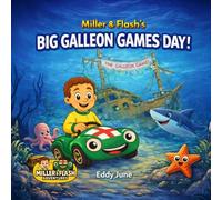 Miller & Flash's Big Galleon Games Day: A Rhyming Underwater Adventure About Friendship, Teamwork and Play. Ages 2 - 6