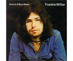 Miller, Frankie - Once in a Blue Moon