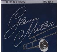 Miller, Glenn - 100 Jahre Glenn Miller