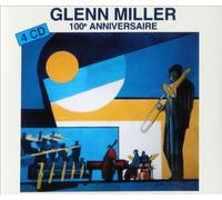 Miller, Glenn - 100ème Anniversaire