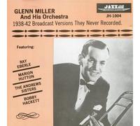 Miller, Glenn - 1938-42 Broadcast Versions They Never Recorded