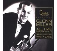 Miller, Glenn - All Time Greatest Hits-Best of