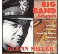 Miller, Glenn - Big Band Sound: Glenn Miller Orchestra
