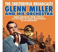 Miller, Glenn - Chesterfield, Airchecks. [Import]