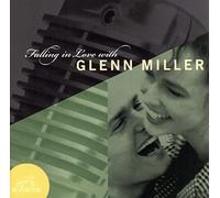 Miller, Glenn - Falling in Love with Glenn Miller
