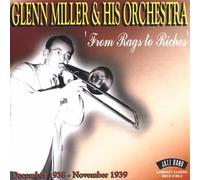 Miller, Glenn - From Rags to Riches