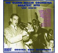 Miller, Glenn - Greatest Hits Live 1940/42