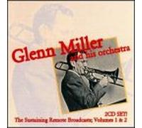 Miller, Glenn - Sustaining Remote Broadcasts 1-2