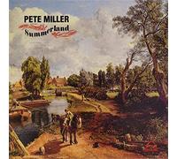 Miller, Pete - Summerland [Import]
