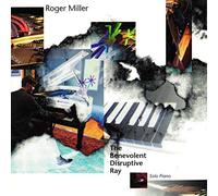 Miller, Roger - Benevolent Disruptive Ray