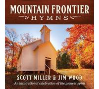 Miller,Scott & Wood, - Mountain Frontier Hymns: An Inspirational Collection [New