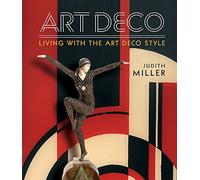 Miller's Art Deco: Living with the Art Deco Style