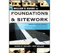 Miller's Guide to Foundations & Sitework, Home Reference Series Mark Miller, Mark R. Miller (Auteur)