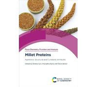 Millet Proteins: Nutritional, Structural and Functional Attributes