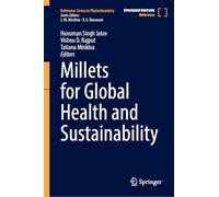 Millets for Global Health and Sustainability