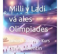 Milli y Ladi vá ales Olimpiades: kleiner Ladinisch-Kurs