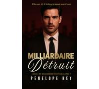 MILLIARDAIRE DÉTRUIT: Dark romance, différence d’âge, obsession, kidnappée par un milliardaire