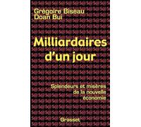Milliardaires d'un jour : Splendeurs et misères de la nouvelle économie