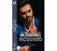 Milliardaires incognito: L'héritier d'Antonio - Promise à Stavros - Amoureuse d'Alejandro