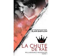 Milliardaires Incognitos: La Chute de Rae, Tome 1