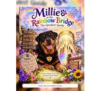 Millie at the Rainbow Bridge: The Goodest Guide