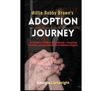 Millie Bobby Brown's Adoption Journey: A Celebrity's Path to Parenthood - Inspiring Families and Advocating for Children’s Rights