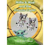 Millie & Mae and the Cosmic Caper: a story about integrity