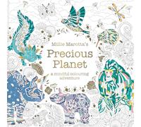 Millie Marotta’s Precious Planet: A mindful colouring adventure