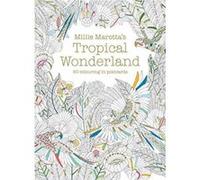 Millie Marotta's Tropical Wonderland Postcard Box: 50 Beautiful Cards for Colouring in (Postcards) - [Version Originale] Inconnu (Auteur)