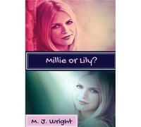 Millie or Lily - M J Wright - Michelle Wright - Livre en Anglais M J WrightM J Wright (Auteur)